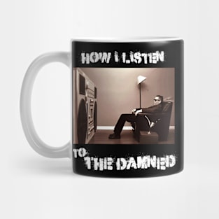 how i listen damnes Mug